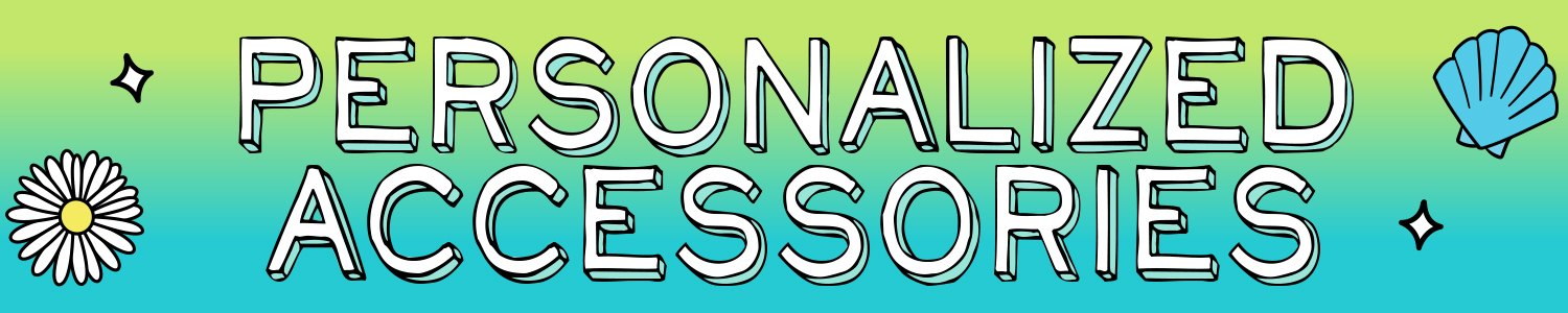 Personalized Accessories — Just My Style banner
